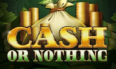 Cash or Nothing
