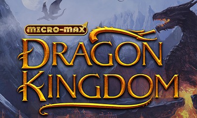Dragon Kingdom Micro-Max