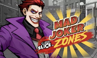 Mad Joker SuperSlice Zones