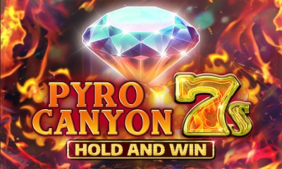 Pyro Canyon 7s Hold and Win